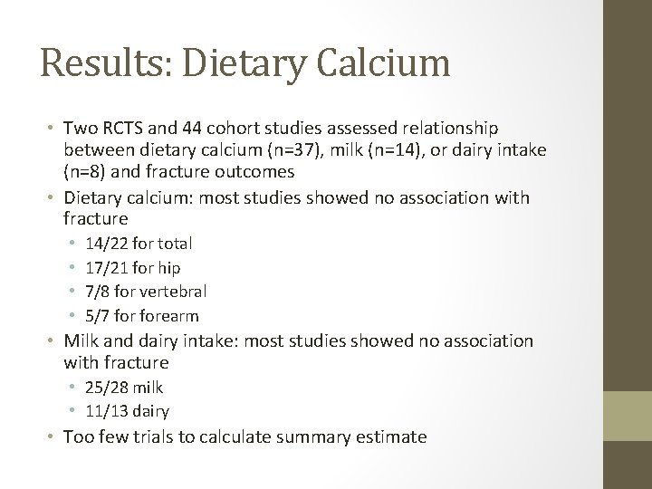 Results: Dietary Calcium • Two RCTS and 44 cohort studies assessed relationship between dietary