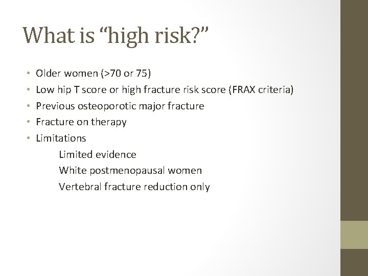 What is “high risk? ” • • • Older women (>70 or 75) Low