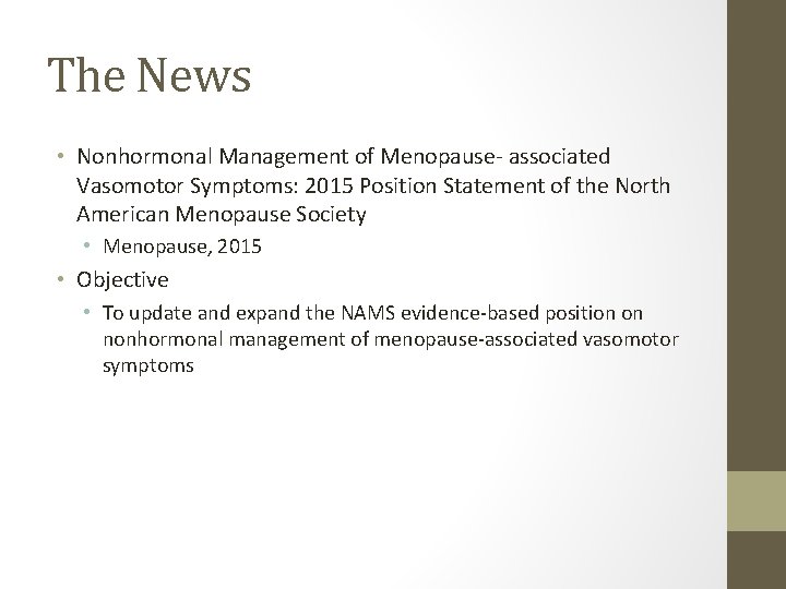 The News • Nonhormonal Management of Menopause- associated Vasomotor Symptoms: 2015 Position Statement of