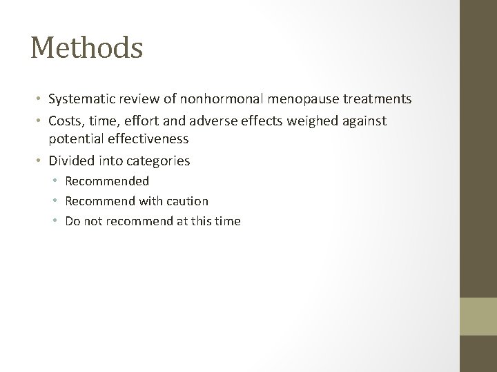 Methods • Systematic review of nonhormonal menopause treatments • Costs, time, effort and adverse