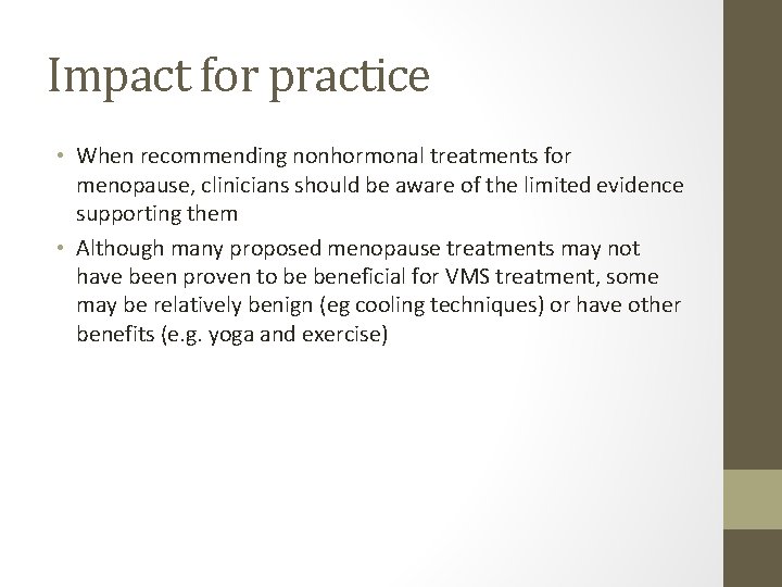 Impact for practice • When recommending nonhormonal treatments for menopause, clinicians should be aware