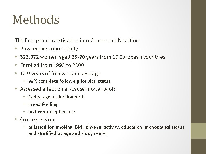 Methods The European Investigation into Cancer and Nutrition • Prospective cohort study • 322,