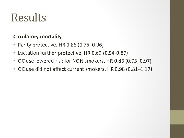 Results Circulatory mortality • Parity protective, HR 0. 86 (0. 76– 0. 96) •