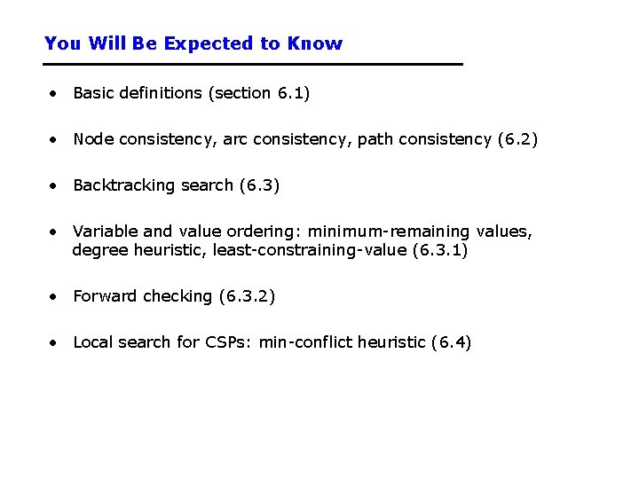 You Will Be Expected to Know • Basic definitions (section 6. 1) • Node