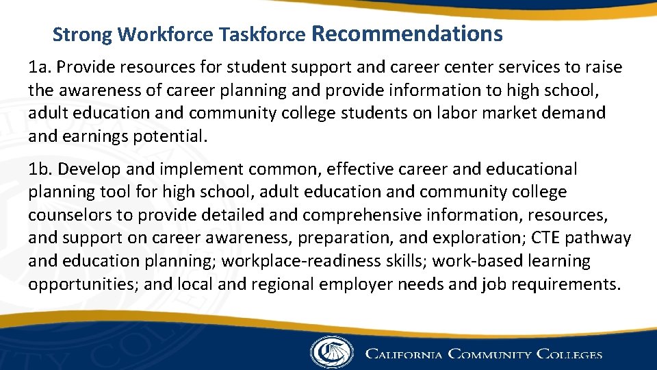 Strong Workforce Taskforce Recommendations 1 a. Provide resources for student support and career center