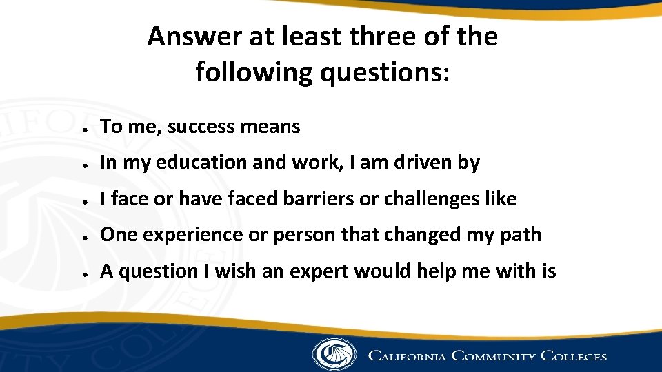 Answer at least three of the following questions: ● To me, success means ●