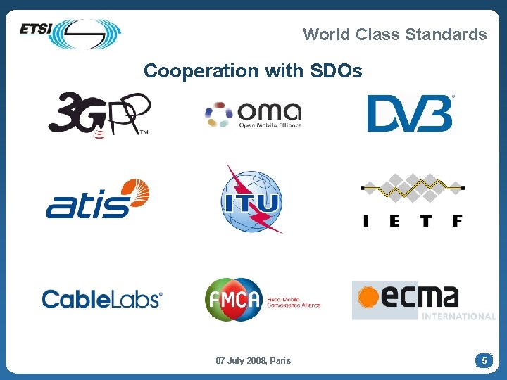 World Class Standards Cooperation with SDOs 07 July 2008, Paris 5 