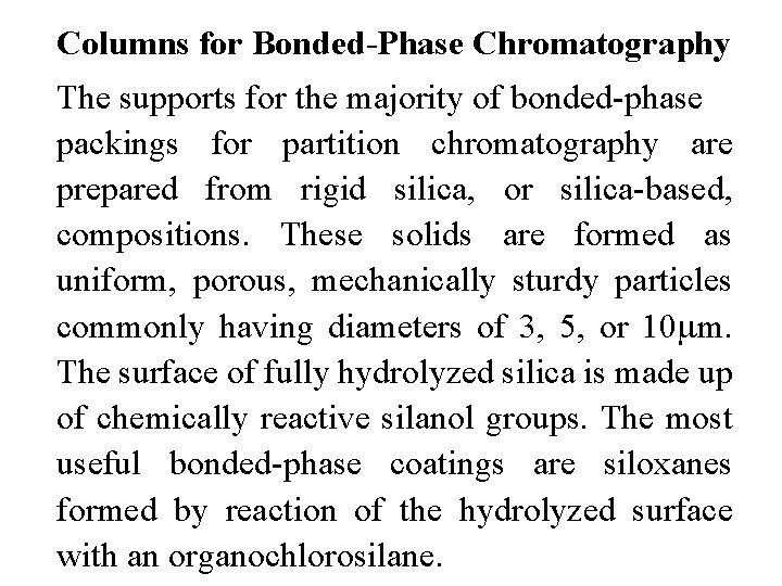 Columns for Bonded-Phase Chromatography The supports for the majority of bonded-phase packings for partition Columns for Bonded-Phase Chromatography The supports for the majority of bonded-phase packings for partition