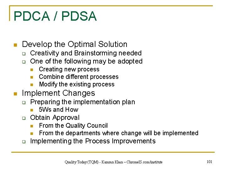 PDCA / PDSA n Develop the Optimal Solution q q Creativity and Brainstorming needed