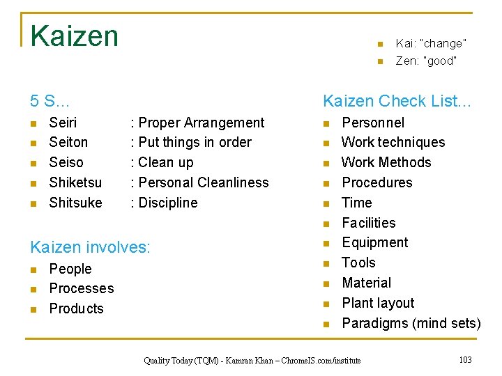 Kaizen n n Kaizen Check List… 5 S… n n n Seiri Seiton Seiso