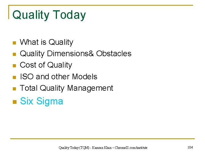 Quality Today n What is Quality Dimensions& Obstacles Cost of Quality ISO and other