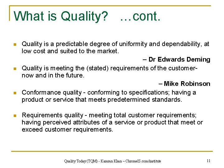 What is Quality? …cont. n n Quality is a predictable degree of uniformity and