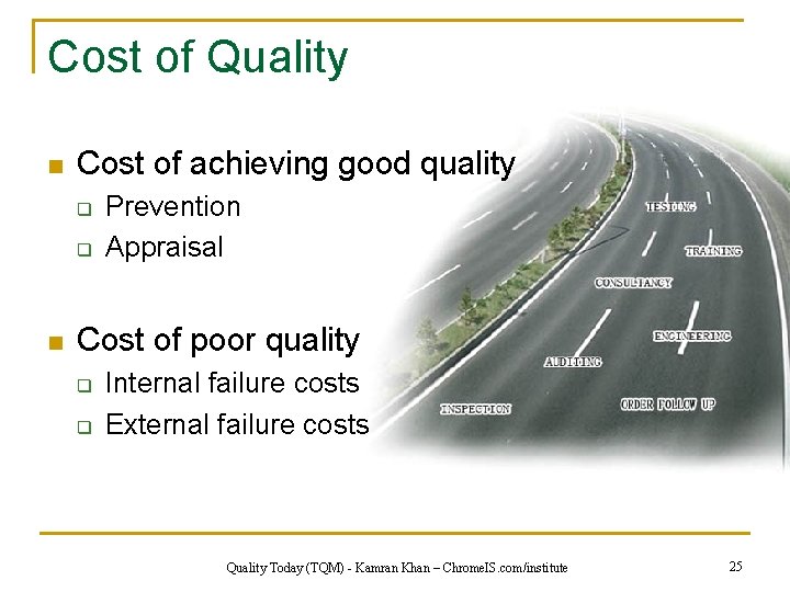 Cost of Quality n Cost of achieving good quality q q n Prevention Appraisal