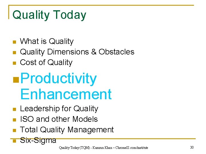 Quality Today n n n What is Quality Dimensions & Obstacles Cost of Quality