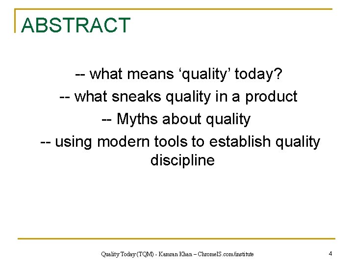 ABSTRACT -- what means ‘quality’ today? -- what sneaks quality in a product --