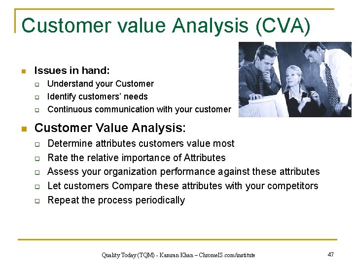 Customer value Analysis (CVA) n Issues in hand: q q q n Understand your