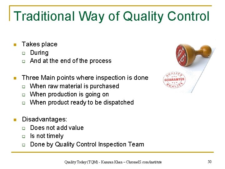Traditional Way of Quality Control n Takes place q During q And at the