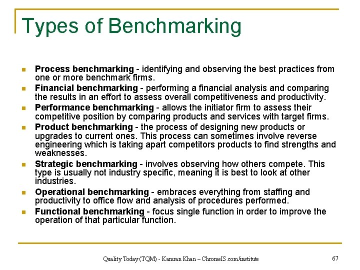 Types of Benchmarking n n n n Process benchmarking - identifying and observing the