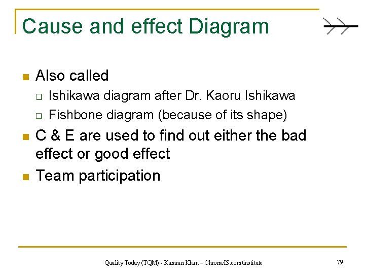 Cause and effect Diagram n Also called q q n n Ishikawa diagram after