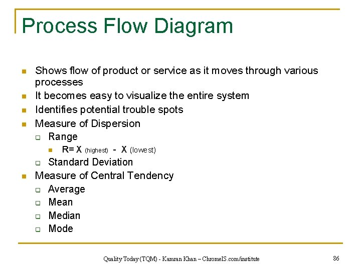 Process Flow Diagram n n Shows flow of product or service as it moves