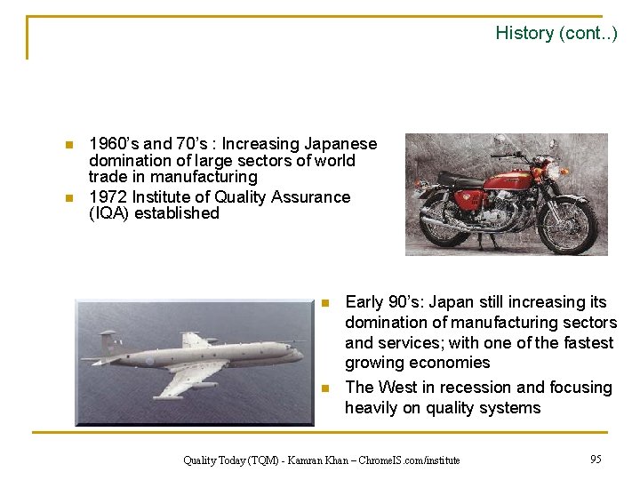 History (cont. . ) n n 1960’s and 70’s : Increasing Japanese domination of
