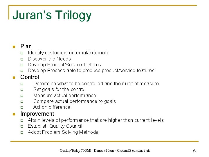 Juran’s Trilogy n Plan q q n Control q q q n Identify customers
