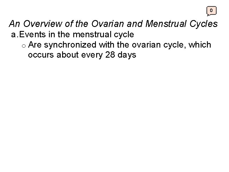 0 An Overview of the Ovarian and Menstrual Cycles a. Events in the menstrual