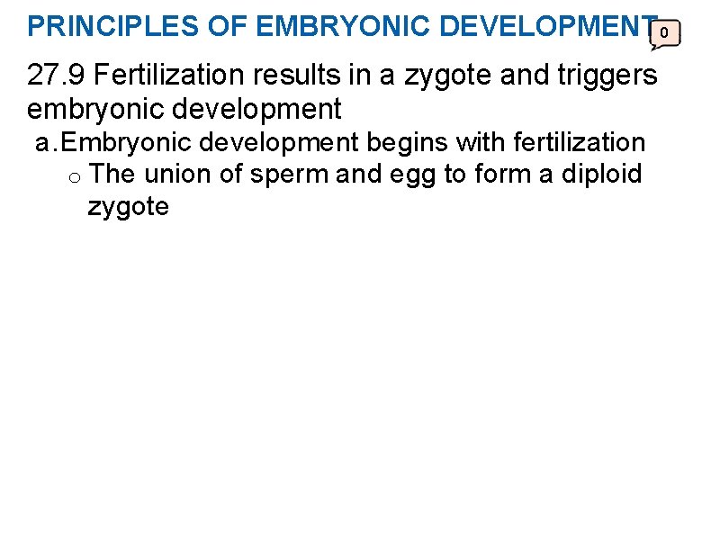 PRINCIPLES OF EMBRYONIC DEVELOPMENT 0 27. 9 Fertilization results in a zygote and triggers