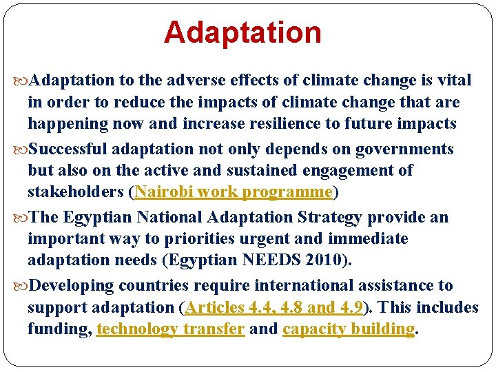 Adaptation to the adverse effects of climate change is vital in order to reduce