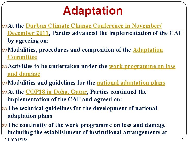 Adaptation At the Durban Climate Change Conference in November/ December 2011, Parties advanced the