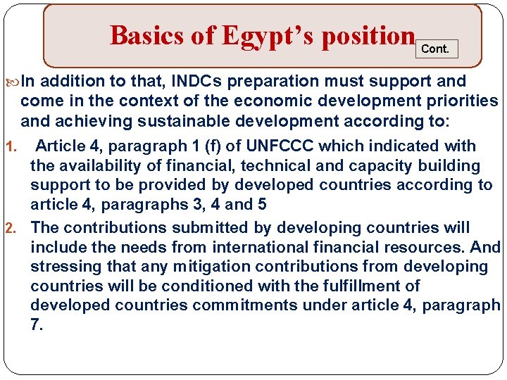 Basics of Egypt’s position Cont. In addition to that, INDCs preparation must support and