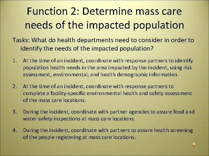 Function 2: Determine mass care needs of the impacted population Tasks: What do health