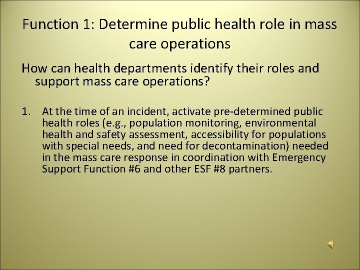 Function 1: Determine public health role in mass care operations How can health departments