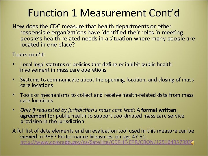 Function 1 Measurement Cont’d How does the CDC measure that health departments or other