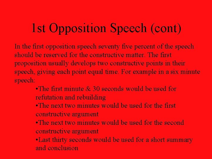 1 st Opposition Speech (cont) In the first opposition speech seventy five percent of