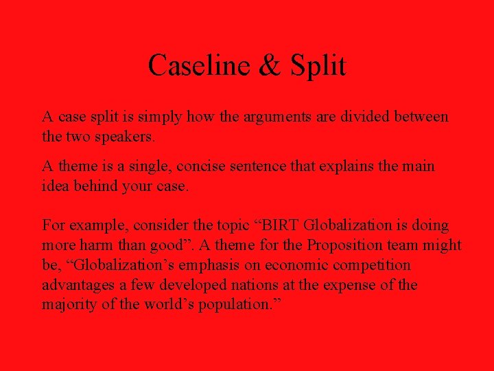 Caseline & Split A case split is simply how the arguments are divided between