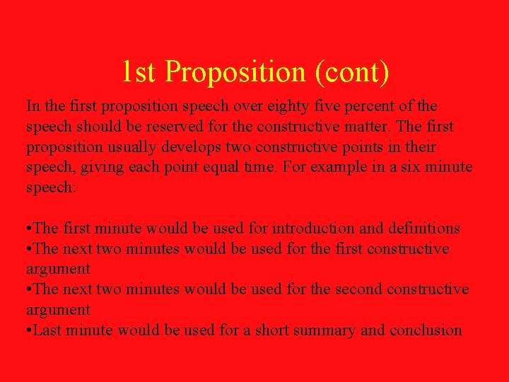 1 st Proposition (cont) In the first proposition speech over eighty five percent of