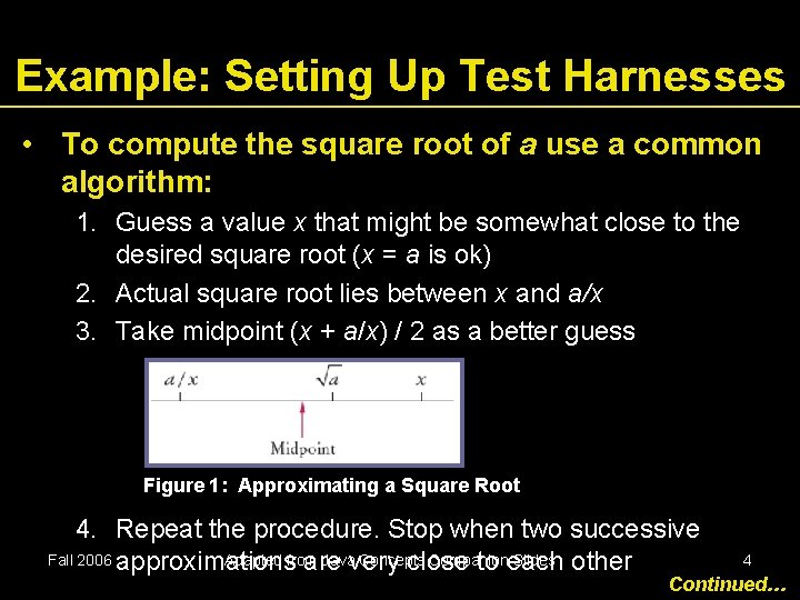 Example: Setting Up Test Harnesses • To compute the square root of a use