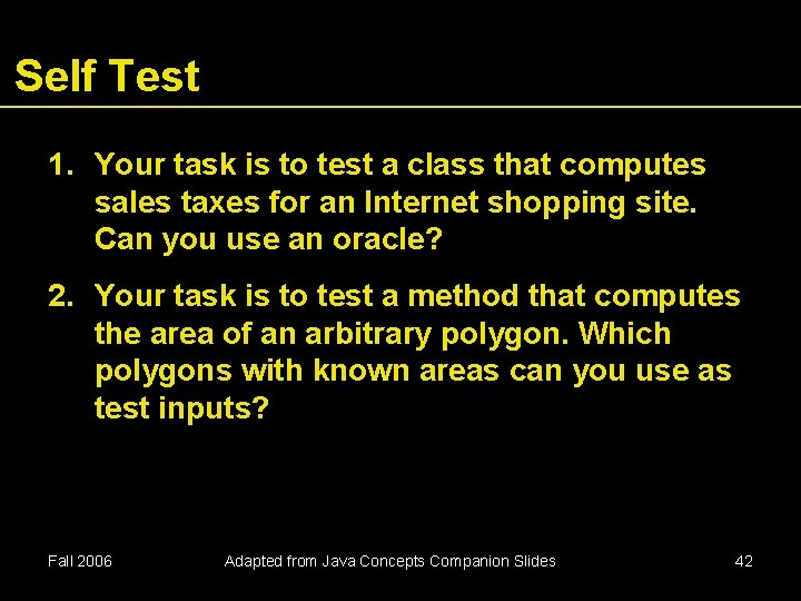 Self Test 1. Your task is to test a class that computes sales taxes