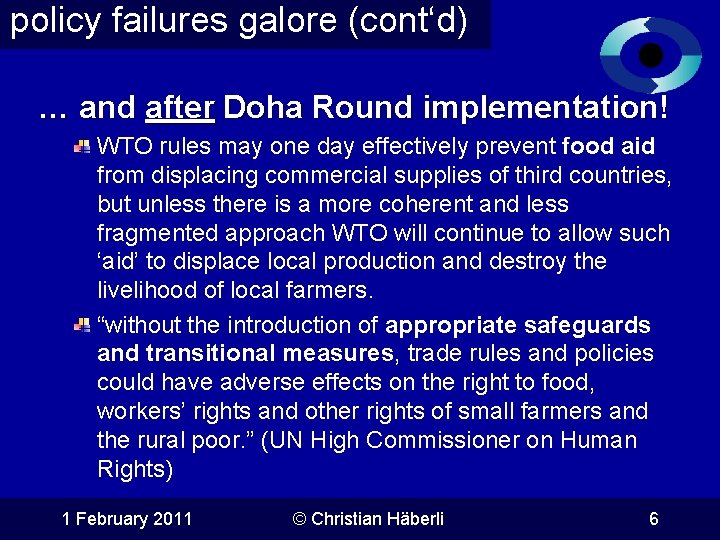 policy failures galore (cont‘d) … and after Doha Round implementation! WTO rules may one
