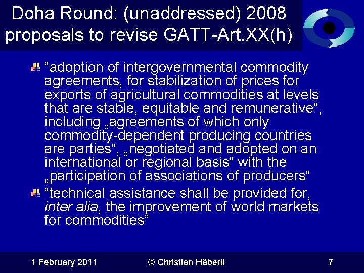 Doha Round: (unaddressed) 2008 proposals to revise GATT-Art. XX(h) “adoption of intergovernmental commodity agreements,