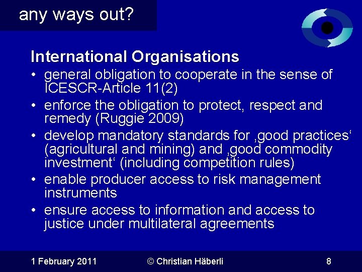 any ways out? International Organisations • general obligation to cooperate in the sense of