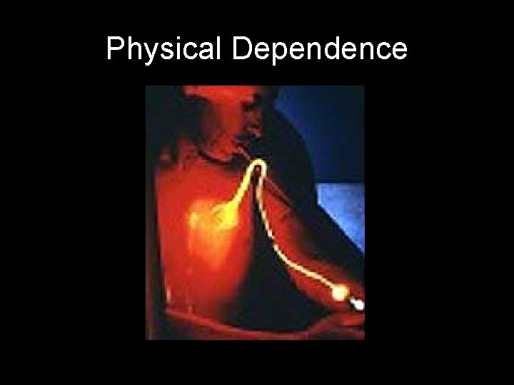 Physical Dependence 