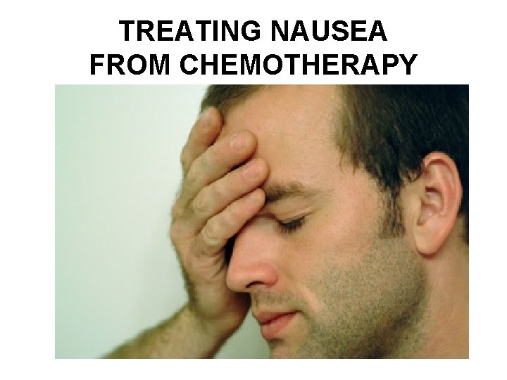 TREATING NAUSEA FROM CHEMOTHERAPY 