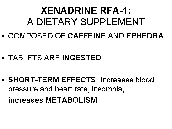 XENADRINE RFA-1: A DIETARY SUPPLEMENT • COMPOSED OF CAFFEINE AND EPHEDRA • TABLETS ARE