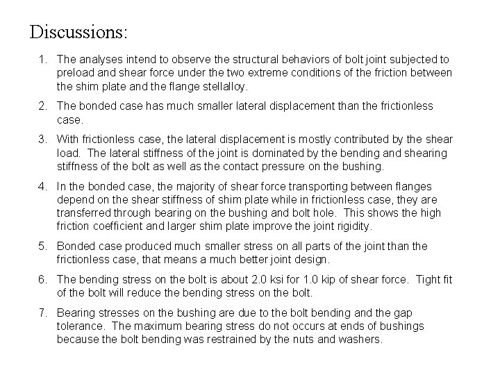 Discussions: 1. The analyses intend to observe the structural behaviors of bolt joint subjected