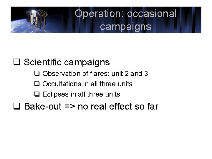 Operation: occasional campaigns q Scientific campaigns q Observation of flares: unit 2 and 3