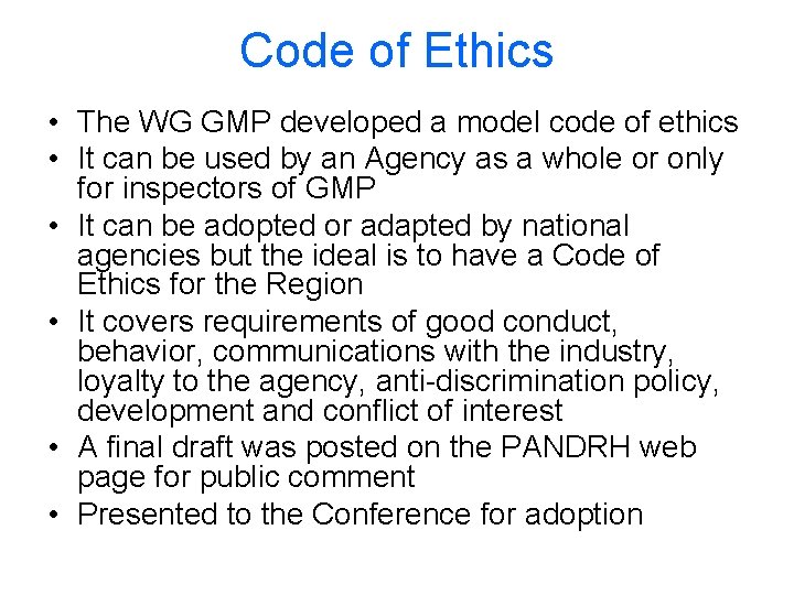 Code of Ethics • The WG GMP developed a model code of ethics •