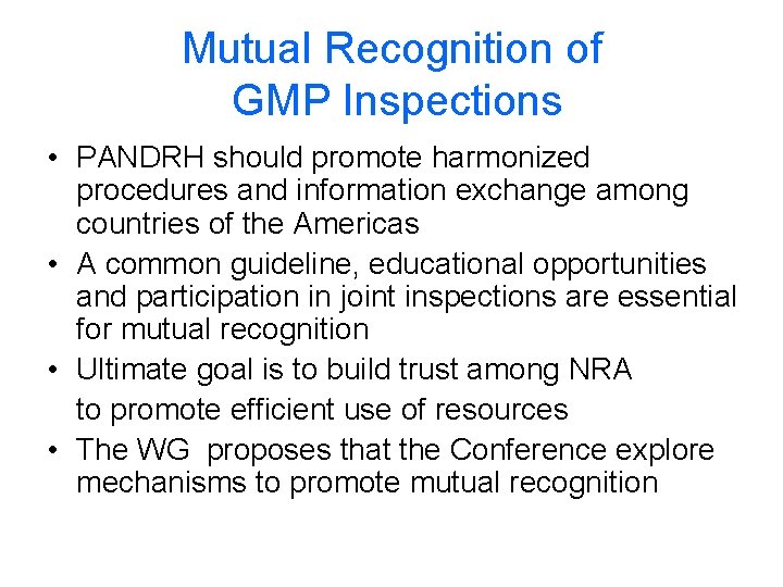 Mutual Recognition of GMP Inspections • PANDRH should promote harmonized procedures and information exchange