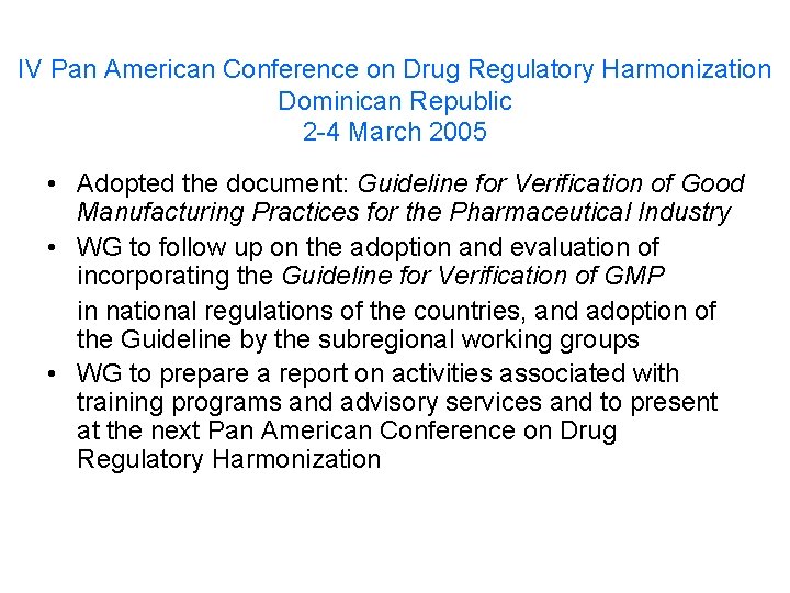 IV Pan American Conference on Drug Regulatory Harmonization Dominican Republic 2 -4 March 2005